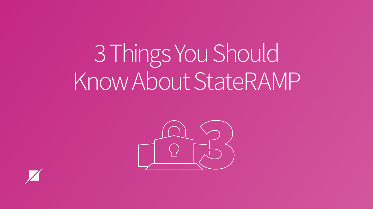 3 Things You Should Know About StateRAMP