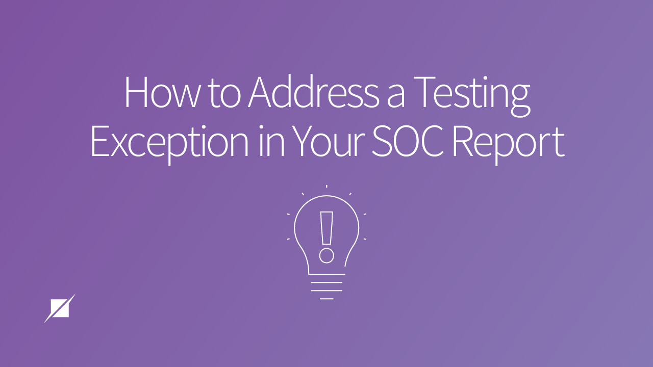 How to Address a Testing Exception in Your SOC Report