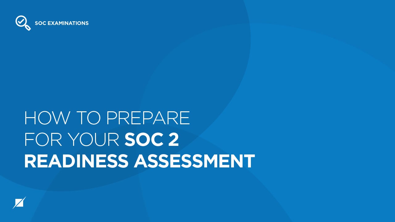 How to Prepare for Your SOC 2 Readiness Assessment