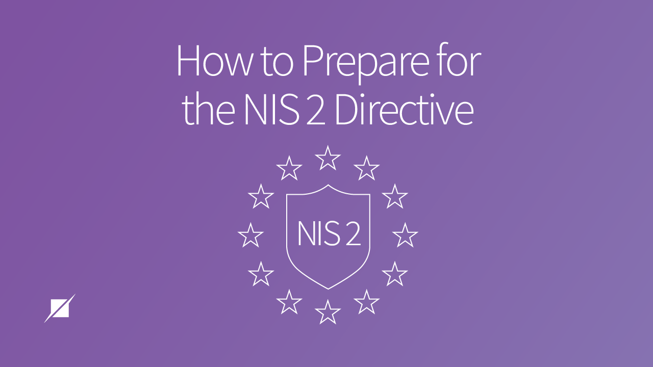 How to Prepare for the NIS 2 Directive