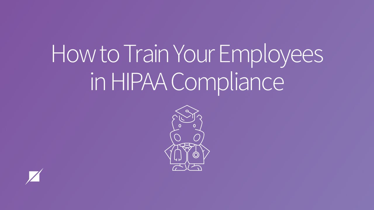 How to Train Your Employees in HIPAA Compliance