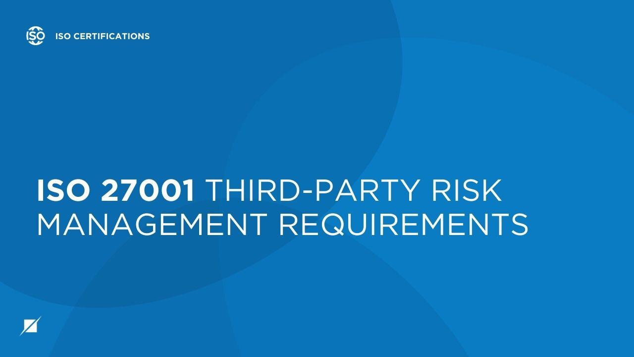 ISO 27001 Third-Party Risk Management Requirements