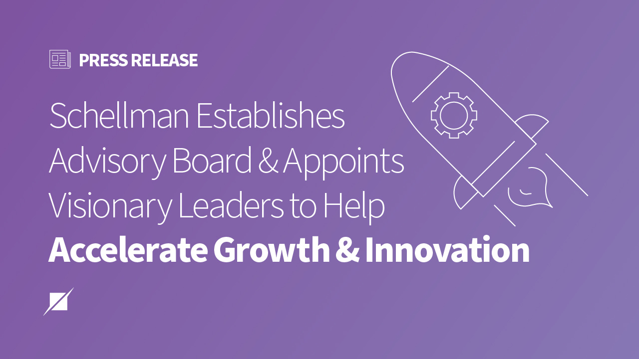 Schellman Establishes Advisory Board and Appoints Visionary Leaders to Help Accelerate Growth and Innovation