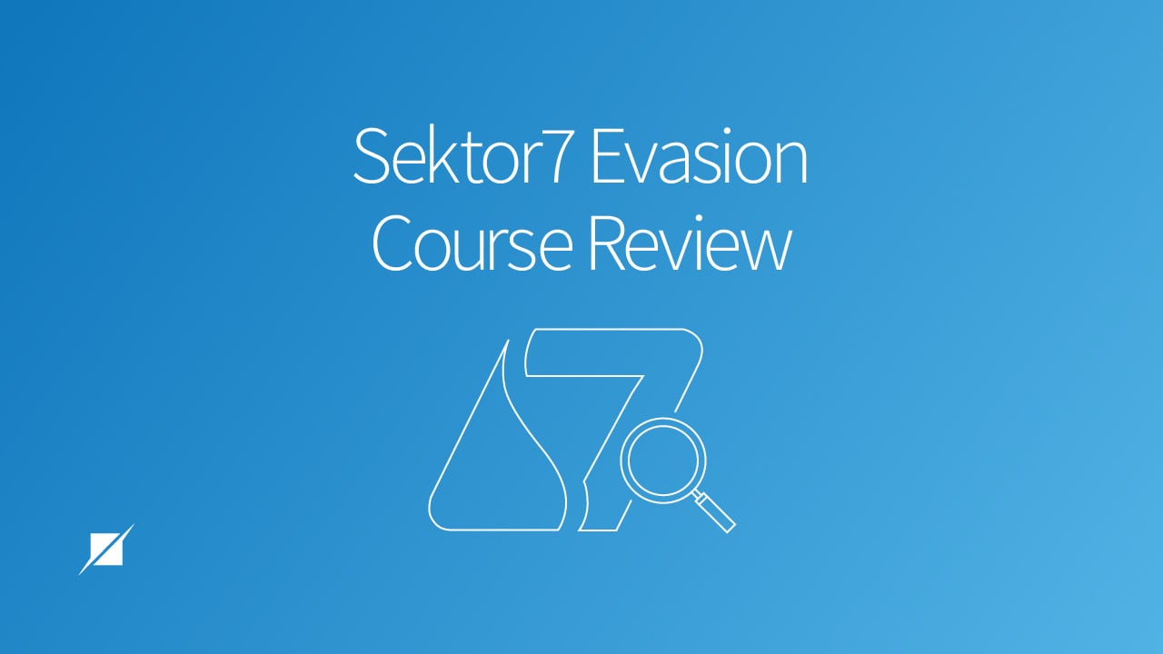 Sektor7 Evasion Course Review