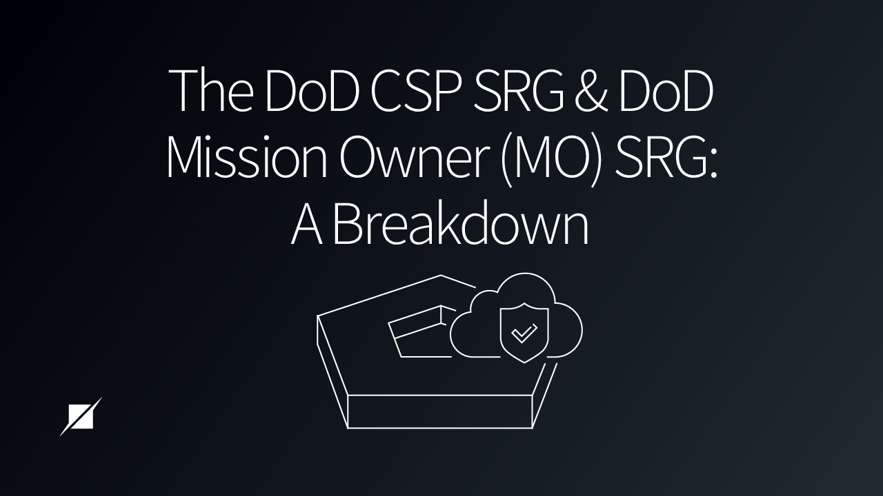 The DoD CSP SRG and DoD MO SRG: A Breakdown