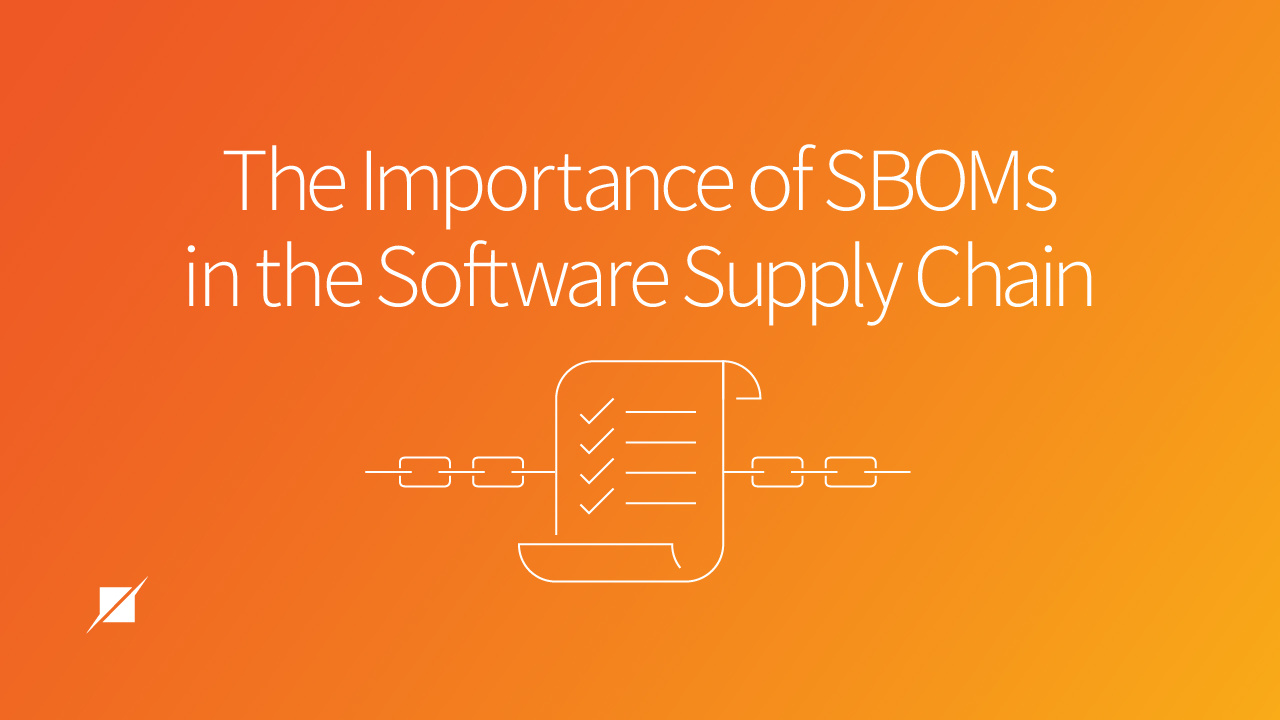 The Importance of SBOMs in the Software Supply Chain