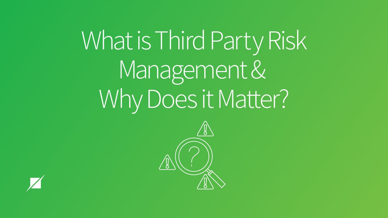 What is Third-Party Risk Management and Why Does It Matter?