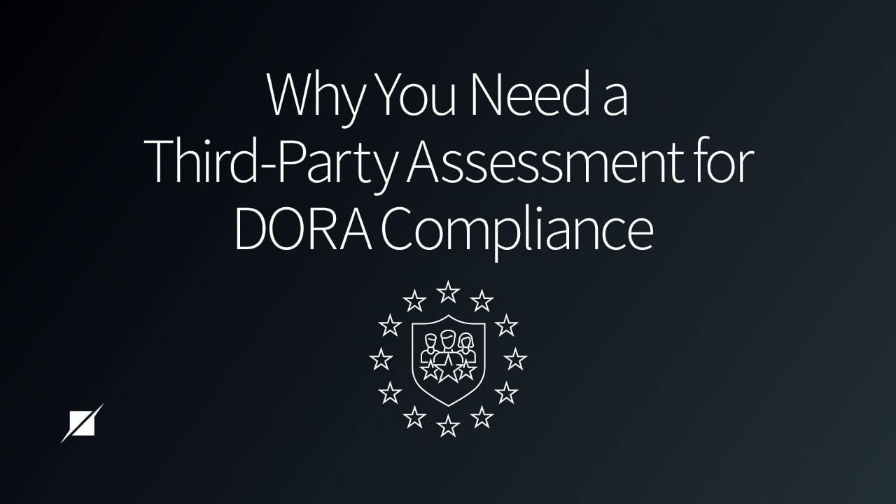 Why You Need a Third-Party Assessment for DORA Compliance