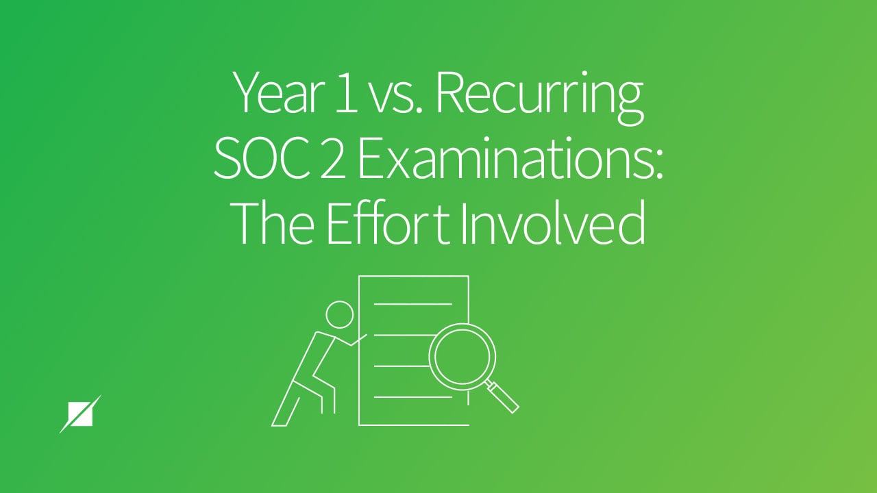 Year 1 vs. Recurring SOC 2 Examinations: The Effort Involved