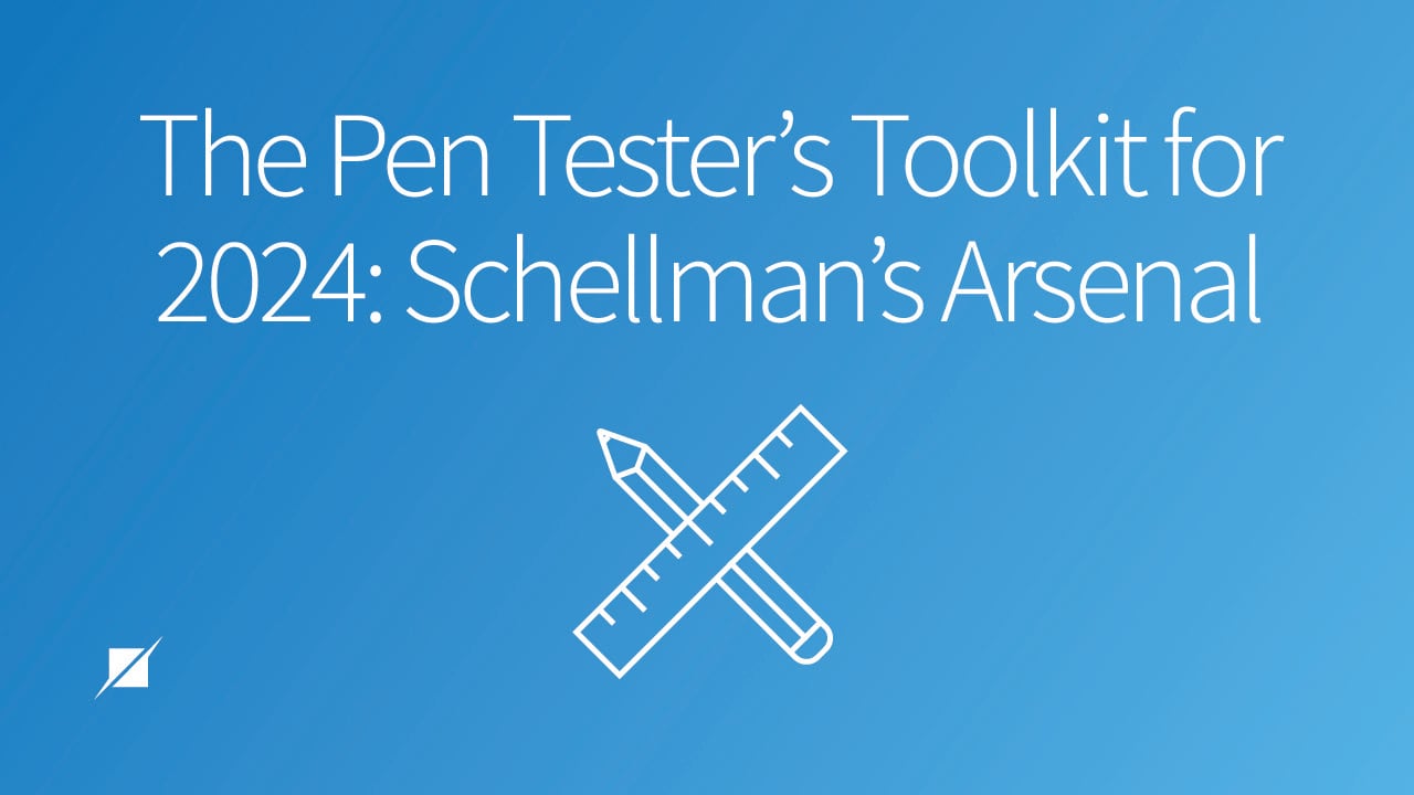 The Pen Tester’s Toolkit for 2024: Schellman’s Arsenal